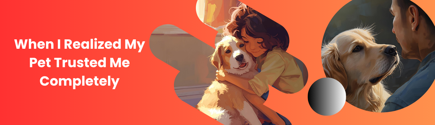 The Day I Realized My Pet Trusted Me Completely